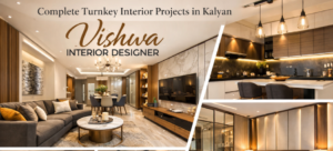 Complete Turnkey Interior Projects in Kalyan