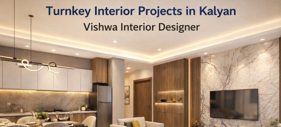 Turnkey Interior Projects in Kalyan
