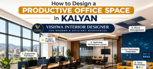How to Design a Productive Office Space in Kalyan