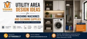 Utility Area Design Ideas | Vishwa Interior